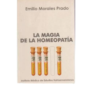 MORALES. LA MAGIA DE LA HOMEOPATIA