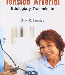 BANERJEA. TENSION ARTERIAL, ETIOLOGIA Y TRATAMIENTO