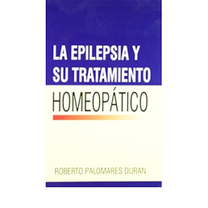 PALOMARES, R. LA EPILEPSIA Y SU TRATAMIENTO HOMEOPATICO