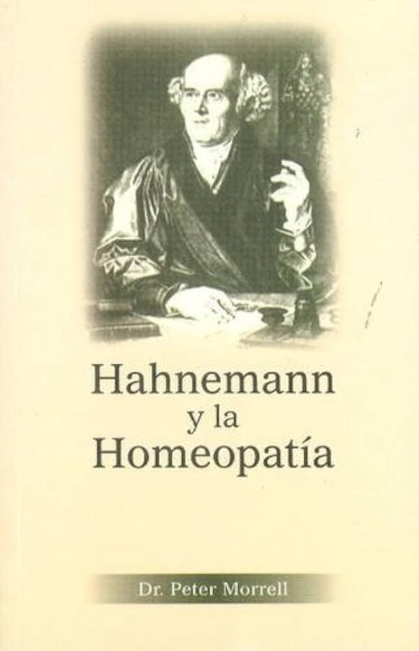 MORRELL. HAHNEMANN Y LA HOMEOPATIA.