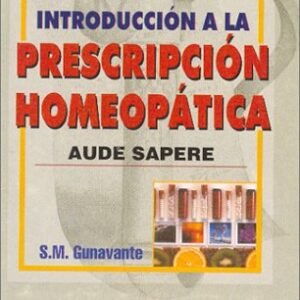 GUNAVANTE. INTRODUCCION A LA PRESCRIPCION HOMEOPATICA