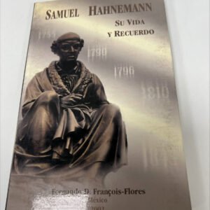 FLORES. VIDA Y RECUERDOS DE S. HAHNEMANN