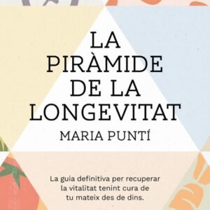 PUNTI, MARIA. LA PIRAMIDE DE LA LONGEVITAT